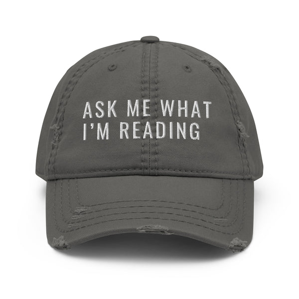 Ask me What I'm Reading distressed hat (multiple colors)