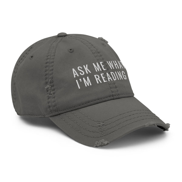 Ask me What I'm Reading distressed hat (multiple colors)