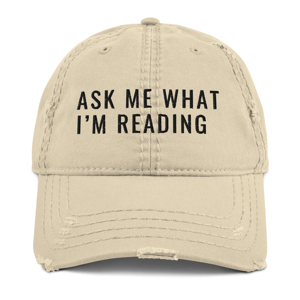 Ask me What I'm Reading Distressed hat