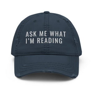 Ask me What I'm Reading distressed hat (multiple colors)