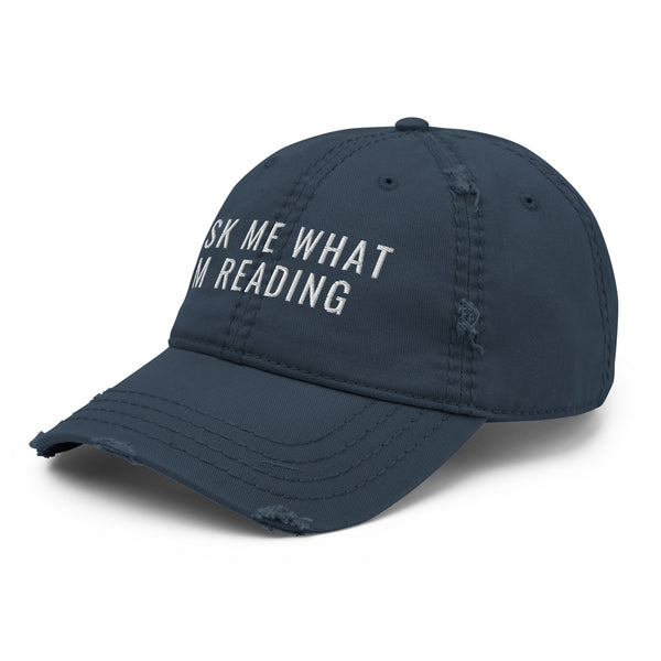 Ask me What I'm Reading distressed hat (multiple colors)